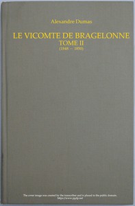 Le vicomte de Bragelonne, Tome II.