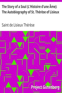 The Story of a Soul (L'Histoire d'une Âme): The Autobiography of St. Thérèse of…