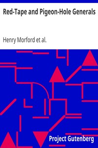 Red-tape and pigeon-hole generals : as seen from the ranks during a campaign…