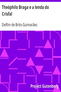 Theóphilo Braga e a lenda do Crisfal