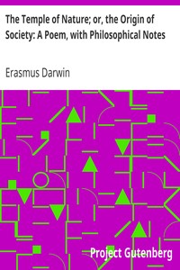 The Temple of Nature; or, the Origin of Society: A Poem, with Philosophical…