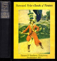 Howard Pyle's Book of pirates : fiction, fact & fancy concerning the buccaneers…