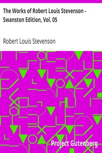 The Works of Robert Louis Stevenson - Swanston Edition, Vol. 05