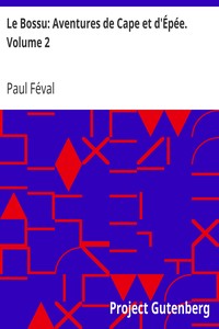 Le Bossu: Aventures de Cape et d'Épée. Volume 2