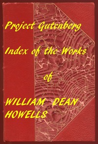 Complete Project Gutenberg William Dean Howells Works