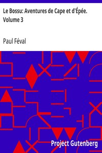 Le Bossu: Aventures de Cape et d'Épée. Volume 3