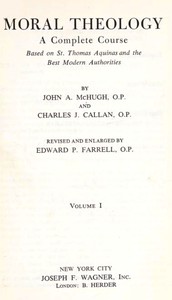 Moral theology : a complete course based on St. Thomas Aquinas and the best…