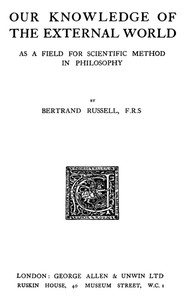 Our Knowledge of the External World as a Field for Scientific Method in…