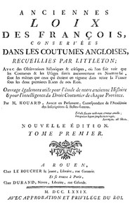 Anciennes loix des François, conservées dans les coutumes angloises,…