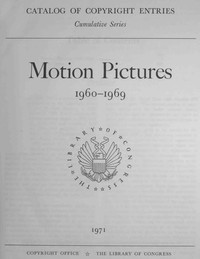 Motion pictures, 1960-1969 : Catalog of copyright entries
