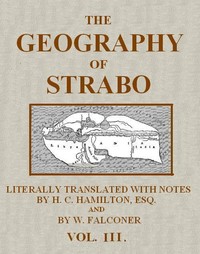 The Geography of Strabo, Volume 3 (of 3)