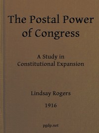 The postal power of Congress: A study in constitutional expansion
