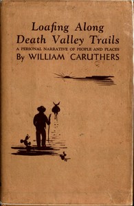 Loafing along Death Valley trails : a personal narrative of people and places