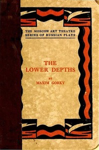 The Lower Depths: A Drama in Four Acts