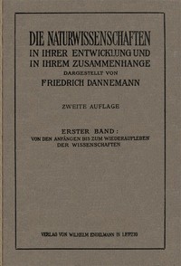 Die Naturwissenschaften in ihrer Entwicklung und in ihrem Zusammenhange, I.…