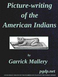 Picture-Writing of the American Indians