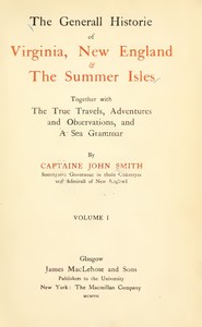 The General Historie of Virginia, New England & the Summer Isles (Vol. I)