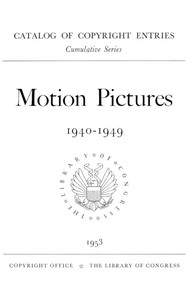 Motion pictures, 1940-1949 : Catalog of copyright entries