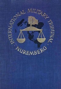 Trial of the Major War Criminals Before the International Military Tribunal,…