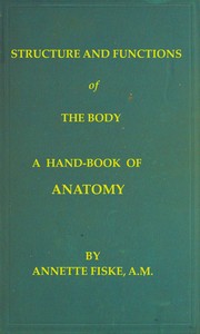 Structure and functions of the body : a hand-book of anatomy and physiology…