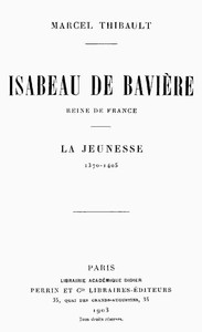 Isabeau de Bavière, reine de France. La jeunesse, 1370-1405
