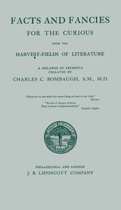Facts and fancies for the curious from the harvest-fields of literature : …