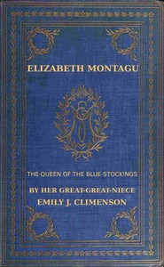 Elizabeth Montagu, the queen of the bluestockings, Volumes 1 and 2 : Her…