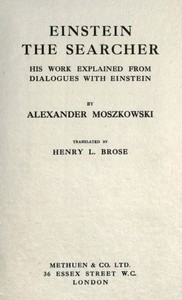 Einstein, the searcher : his work explained from dialogues with Einstein