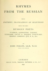 Rhymes from the Russian : Being faithful translations of selections from the…
