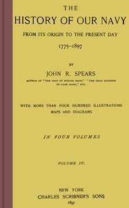 The history of our Navy from its origin to the present day, 1775-1897, vol.…