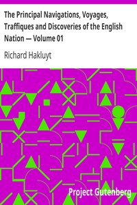 The Principal Navigations, Voyages, Traffiques and Discoveries of the English…
