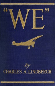 "We" : The famous flier's own story of his life and his trans-Atlantic flight,…