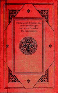Military and religious life in the Middle Ages and at the period of the…