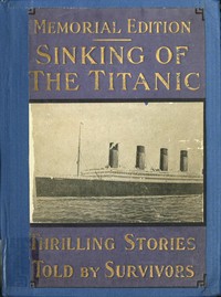 Sinking of the "Titanic" : most appalling ocean horror; with graphic…