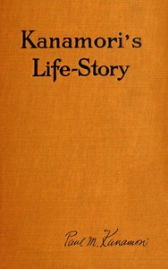 Kanamori's life-story : Told