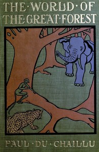 The world of the great forest : how animals, birds, reptiles, insects talk,…