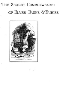 The secret commonwealth of elves, fauns & fairies