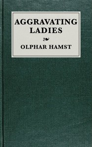 Aggravating ladies : Being a list of works published under the pseudonym of "a…