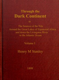 Through the Dark Continent, Vol. 1 (of 2) : or, The sources of the Nile around…