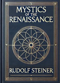Mystics of the Renaissance and their relation to modern thought, including…