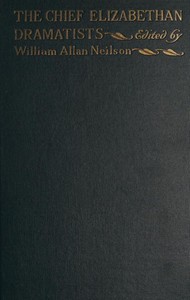 The chief Elizabethan dramatists, excluding Shakespeare : selected plays by…