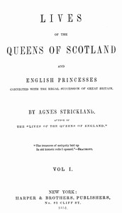 Lives of the queens of Scotland and English princesses connected with the regal…