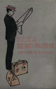 Neka, the boy conjuror : or, A mystery of the stage