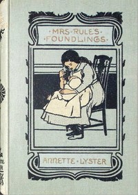 Mrs. Rule's foundlings