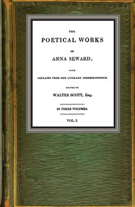 The poetical works of Anna Seward, Vol. 1 [of 3]