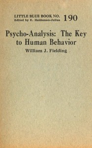 Psycho-analysis : the key to human behavior